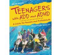 Teenagers with ADD and ADHD: A Guide for Parents and Professionals