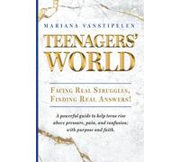 Teenagers' World: Facing Real Struggles, Finding Real Answers!