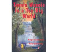 Teenie Weenie in a Too Big World : A Story for Fearful Children