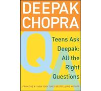 Teens Ask Deepak: All the Right Questions