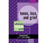 Teens, Loss and Grief: It Happened to Me No. 8: The Ultimate Teen Guide