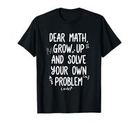 Teens Trendy Dear Math Grow Up and Solve Your Own Problem T-Shirt