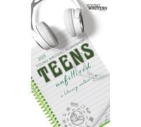 Teens Unfiltered: The Young Writers Workshop Journal