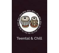 Teental & Chill: A Notebook for Tabla Lovers & Rhythm Nerds
