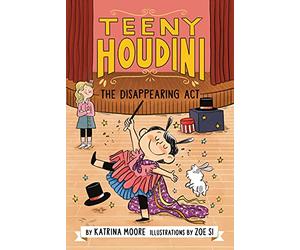 Teeny Houdini #1: The Disappearing Act