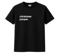Teesh® Funny Christmas Jumper - Unisex Novelty Xmas Sweatshirt - Sarcastic Festive Jumper for Parties & Secret Santa - Premium PolyCotton, UK Printed (UK, Alpha, S, Regular, Regular, Black T-Shirt)