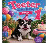 Teeter the Mini Bulldog Turns 1: Look Who Is Growing Up!