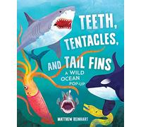 Teeth, Tentacles, and Tail Fins (Reinhart Pop-Up Studio): A Wild Ocean Pop-Up
