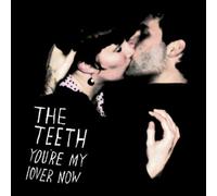 Teeth,The - You're My Lover Now