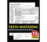 Teeth Whitening Intake & Consent Forms Book: 150 Pages | Client Tooth Whitenining Consultation Log Book. Record Customer Details, Medical History, ... and Consent Approval. Business Intake Book