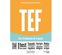 TEF test d'évaluation de français [Nouvelle édition] - Livre d'entraînement: Avec Transcriptions et corrigés