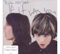 Tegan And Sara - If It Was You