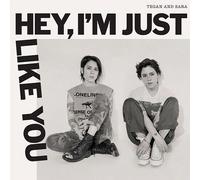 Tegan & Sara - Hey, I'm Just Like You [New CD]