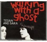 Tegan & Sara - Walking With a Ghost
