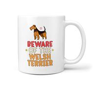 TeHe Gifts Beware of The Welsh Terrier Dog Owner 10oz Gift Mug
