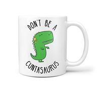 TeHe Gifts Don't Be A Cuntasaurus Gift Mug