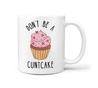 TeHe Gifts Don't Be A Cuntcake Gift Mug