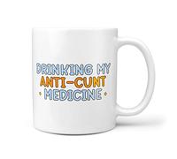TeHe Gifts Drinking My Anti-Cunt Medicine Rude Gift Mug