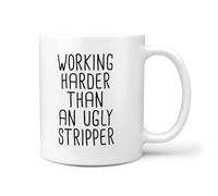 TeHe Gifts Funny & Rude 'Working Harder Than an Ugly Stripper' Gift Mug, Office Cups, Work Presents