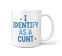 TeHe Gifts - I Identify As A Cunt Funny Profanity Swearing Office for Men Women Him Her 10oz Gift Mug