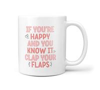 TeHe Gifts - If You're Happy and You Know It Clap Your Flaps 10oz Gift Mug for Her Relationship Office Work Coffee Mugs