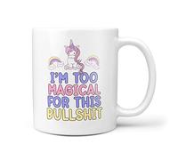 TeHe Gifts I'm Too Magical for This Bullshit Funny 10oz Gift Mug