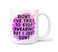 TeHe Gifts I've Tried to Stop Swearing But I Just Cunt Gift Mug
