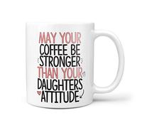 TeHe Gifts May Your Coffee Be Stronger Than Your Daughters Attitude Novelty 10oz Ceramic Gift Mug