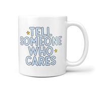 TeHe Gifts Tell Someone Who Cares 10oz Gift Mug