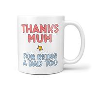 TeHe Gifts Thanks Mum for Being A Dad Too Fathers Day Gift Ideas for Mum Mom Single Parent Funny 10oz Gift Mug