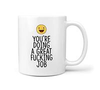 TeHe Gifts You're Doing A Great Fucking Job Gift Mug