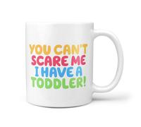 TeHeGifts 11oz Ceramic Mug for Mum - Funny Toddler Mom Mum Mother Gift - ‘You Can’t Scare Me I Have a Toddler’ - Novelty Mother’s Day Secret Santa Present - UK Dishwasher Safe