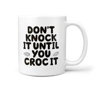 TeHeGifts Don’t Knock It Until You Croc It Mug 11oz - Funny Crocs Lover Gift - Ceramic Coffee Cup for Crocs Wearers & Footwear Fans - UK Novelty Present