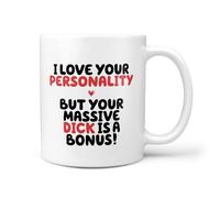 TeHeGifts Funny Boyfriend Husband Mug 11oz - 'I Love Your Personality But Your Massive Dick is A Bonus' Ceramic Coffee Cup - Naughty Gift for Him - UK