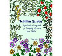 Tehillim Garden: Inspirational coloring book for tranquility with verses from Tehillim: Delightful art therapy for balance, connection, and mindfulness; for women and teens (The Garden Series)