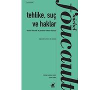 Tehlike, Suç ve Haklar: Michel Foucault ile Jonathan Simon’ın Söyleşisi