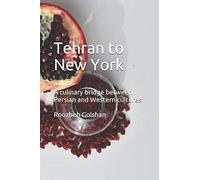 Tehran to New York: A culinary bridge between Persian and Western cultures