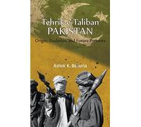 Tehrik-e-Taliban Pakistan: Origin, Evolution and Future Portents