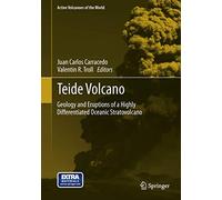 Teide Volcano: Geology and Eruptions of a Highly Differentiated Oceanic Stratovolcano: 0 (Active Volcanoes of the World)