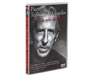 Teilhard de Chardin. les Ailes de l'Esprit