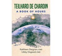 Teilhard of Chardin: A Book of Hours