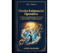 TEJE - VOLUME 9: Direito Existencial Operativo: A Prática da Libertação (Coleção 14)