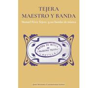 Tejera, Maestro y banda: Manuel Pérez Tejera y sus bandas de música