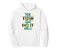 Tek Yuh Time And Do It Well Jamaican Proverbs And Meaning Pullover Hoodie