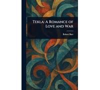 Tekla: A Romance of Love and War