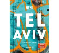 Tel Aviv by Neni: Food. People. Stories, Molcho, Neni, Molcho 9783710600 HB.