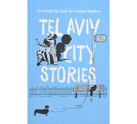 Tel Aviv City Stories: Tel Aviv City Stories - An Activity City Guide for Creative Travelers