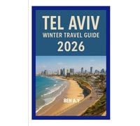 Tel Aviv Winter Travel Guide 2026