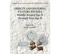 Tel Miqne-Ekron 14/1: Objects and Material Culture Studies: Middle Bronze Age II Through Iron Age II