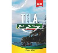TELA GUÍA DE VIAJE 2026: Descubre gemas ocultas, monumentos históricos, consejos de viaje y experiencias vacacionales inolvidables